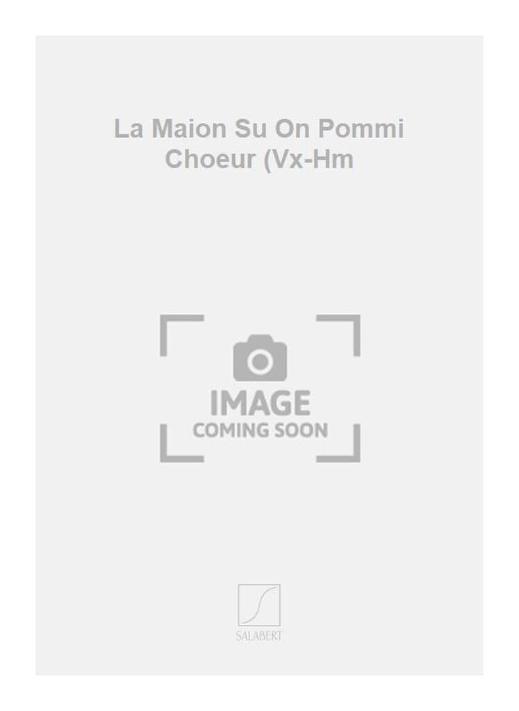 La Maion Su On Pommi Choeur (Vx-Hm